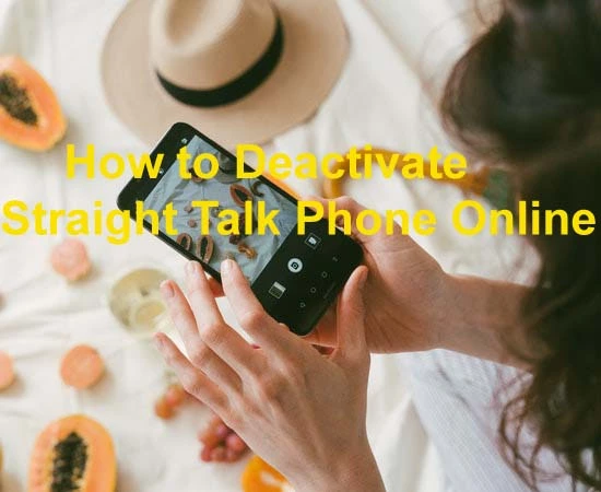 How to Deactivate Straight Talk Phone Online