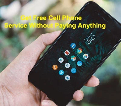 how to get free cell phone service without paying